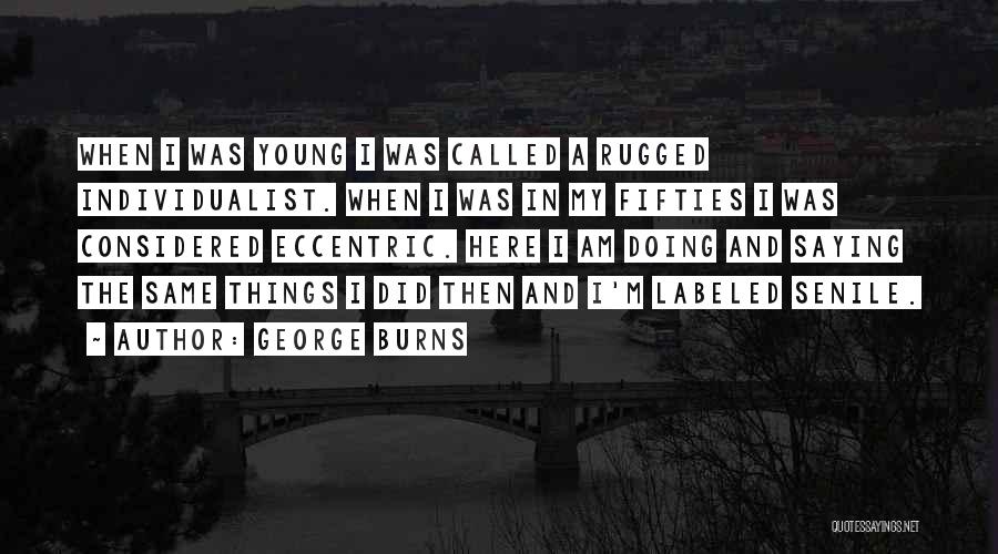 George Burns Quotes 442842