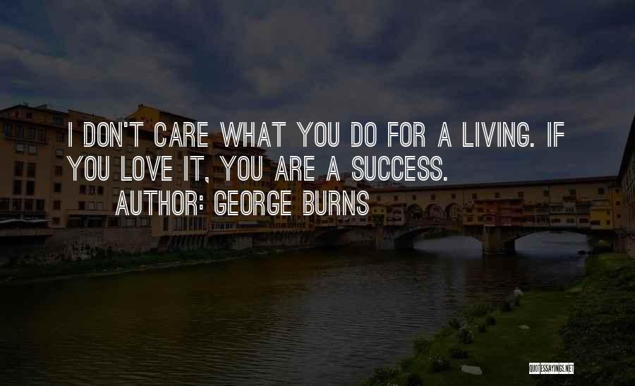 George Burns Quotes 454522