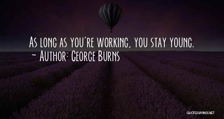 George Burns Quotes 459940