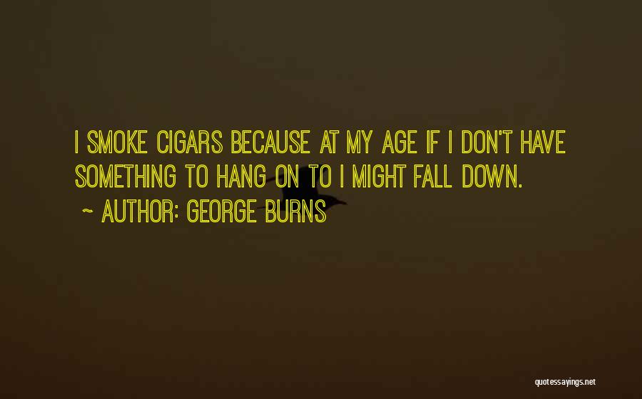 George Burns Quotes 510743