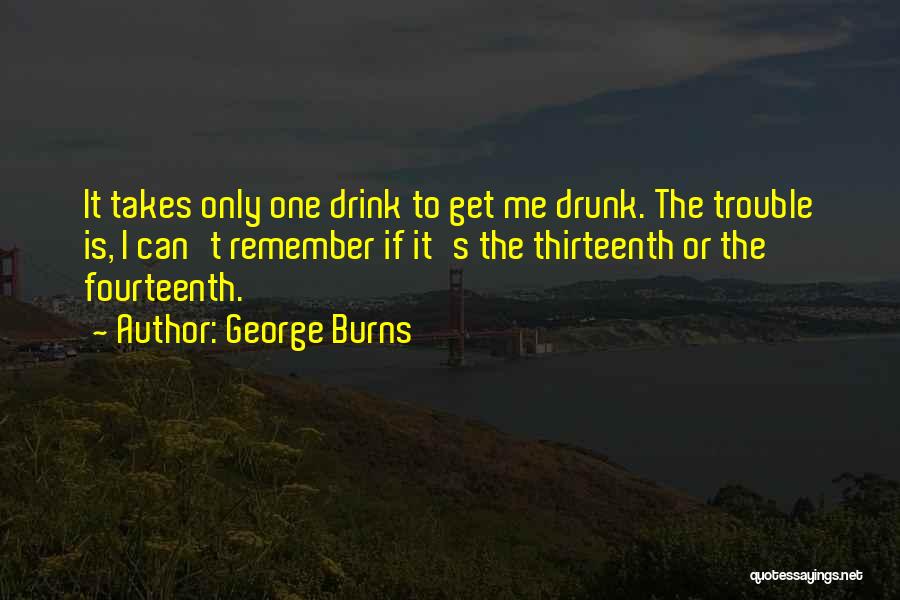 George Burns Quotes 782945