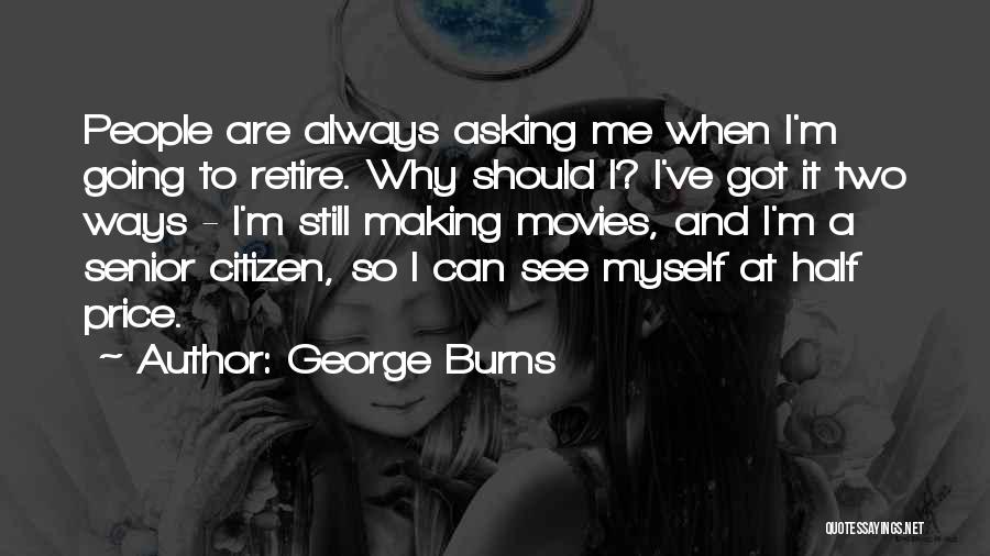 George Burns Quotes 818440