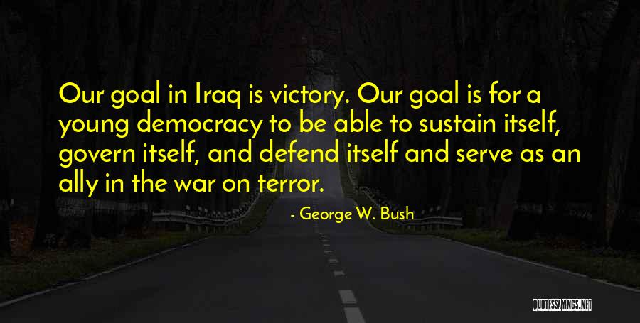 George Bush Iraq Quotes By George W. Bush George Bush Iraq Quotes By George W. Bush
