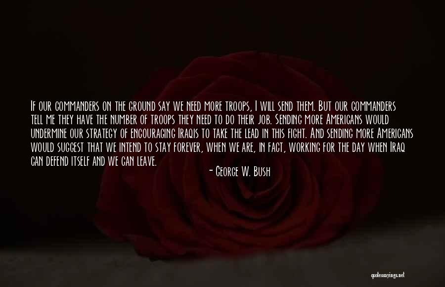 George Bush Iraq Quotes By George W. Bush George Bush Iraq Quotes By George W. Bush
