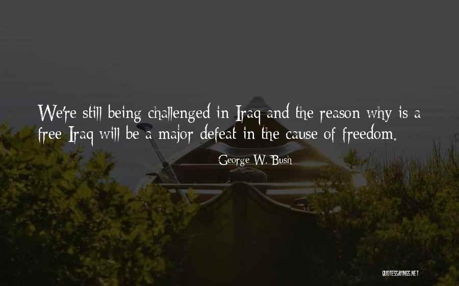 George Bush Iraq Quotes By George W. Bush George Bush Iraq Quotes By George W. Bush