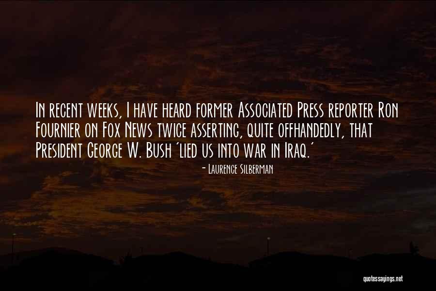 George Bush Iraq Quotes By Laurence Silberman George Bush Iraq Quotes By Laurence Silberman