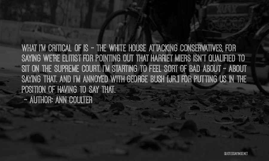 George Bush Jr Quotes By Ann Coulter