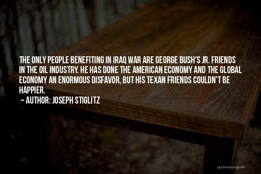 George Bush Jr Quotes By Joseph Stiglitz