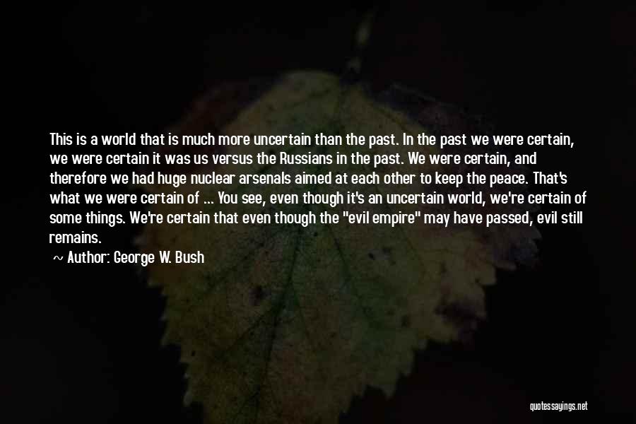 George Bush Nuclear Quotes By George W. Bush