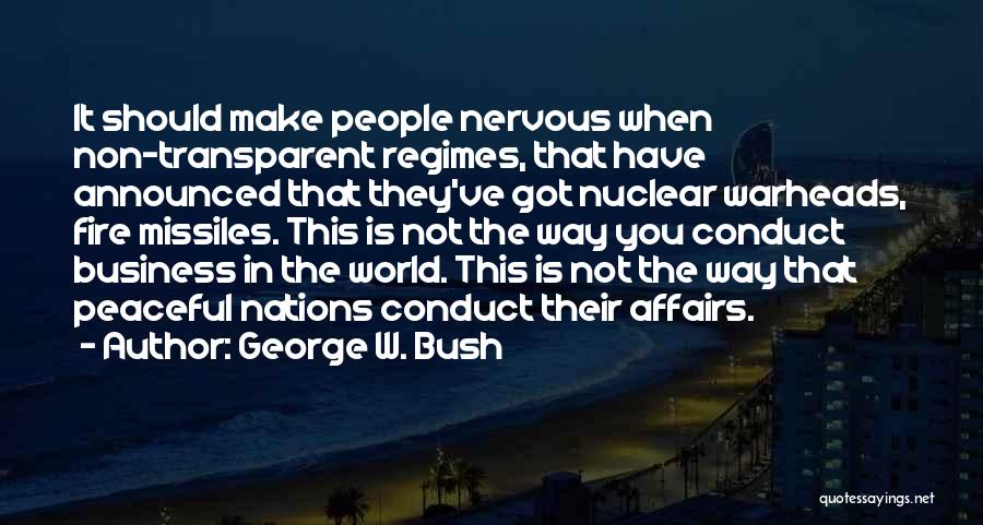 George Bush Nuclear Quotes By George W. Bush