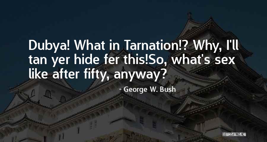 George Bush's Quotes By George W. Bush George Bush's Quotes By George W. Bush