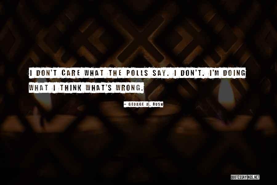 George Bush's Quotes By George W. Bush George Bush's Quotes By George W. Bush