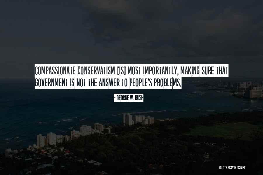 George Bush's Quotes By George W. Bush George Bush's Quotes By George W. Bush