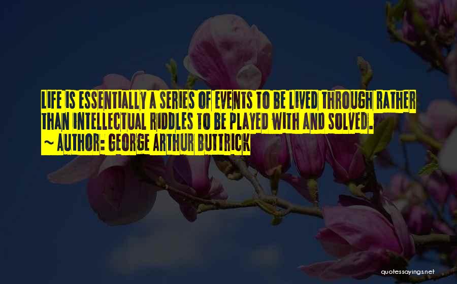 George Buttrick Quotes By George Arthur Buttrick