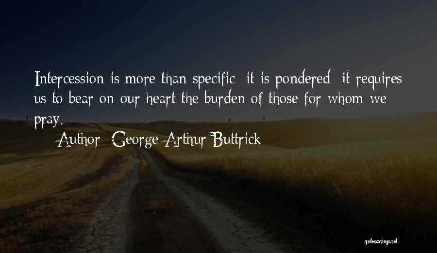 George Buttrick Quotes By George Arthur Buttrick