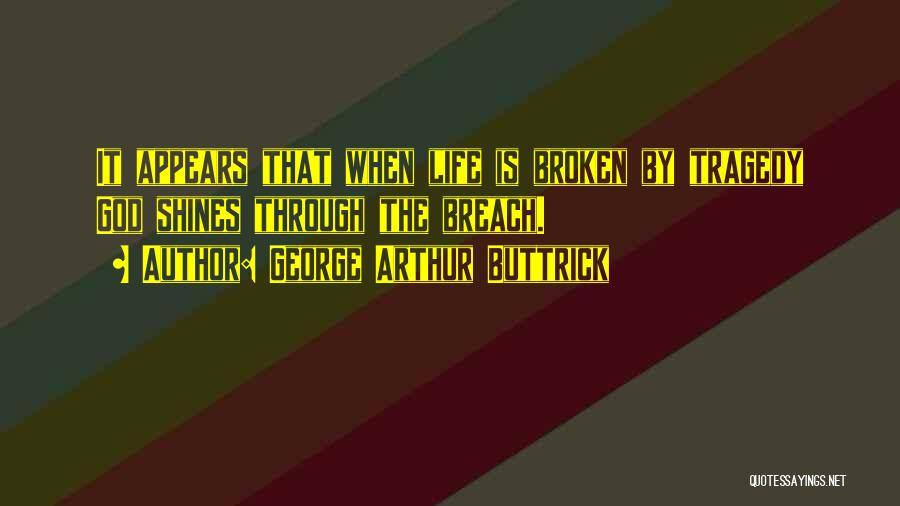 George Buttrick Quotes By George Arthur Buttrick