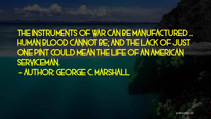 George C. Marshall Quotes 1310316