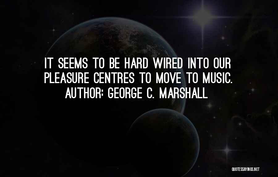 George C. Marshall Quotes 1326583