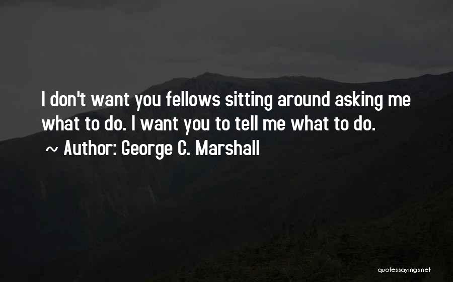 George C. Marshall Quotes 1942297