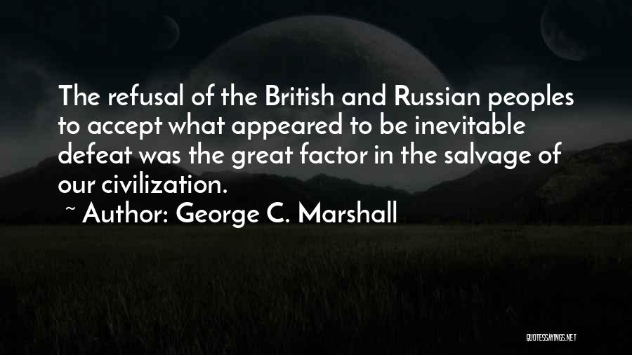 George C. Marshall Quotes 2139847