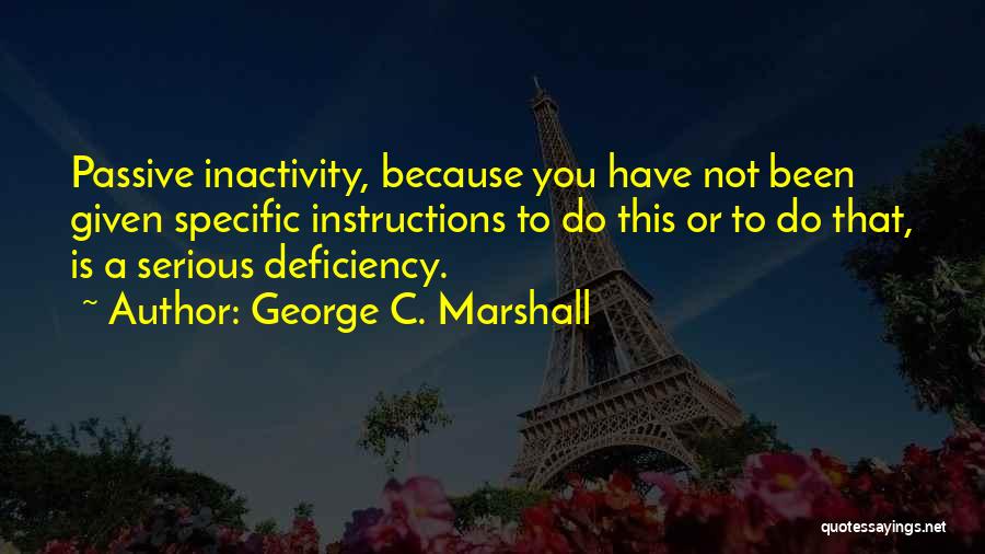 George C. Marshall Quotes 520774