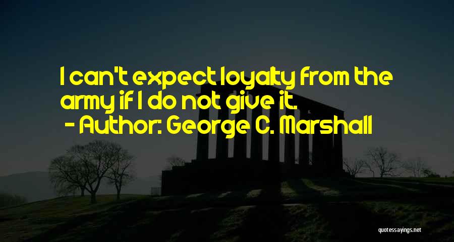 George C. Marshall Quotes 531182