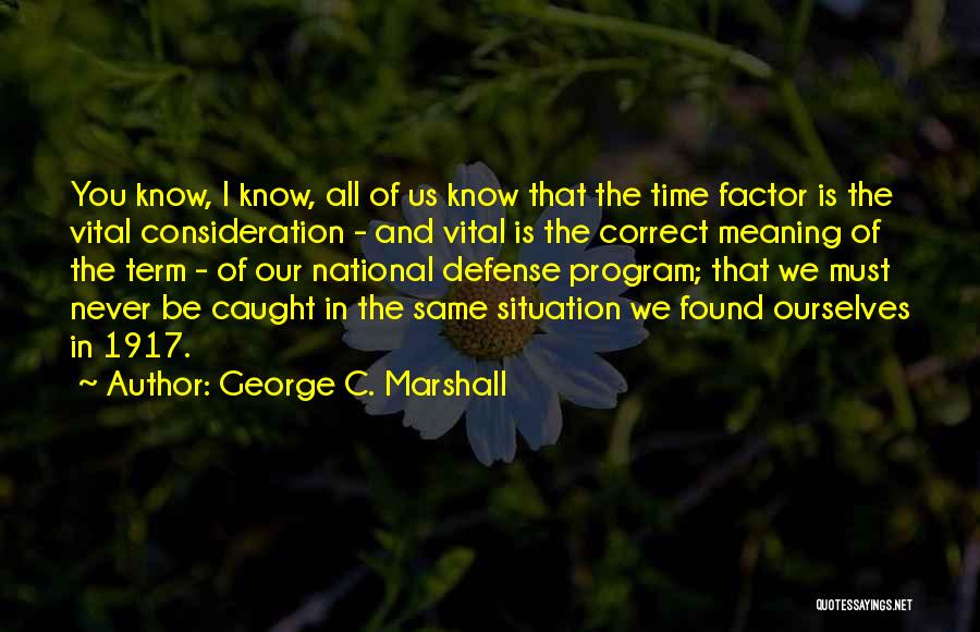 George C. Marshall Quotes 692534