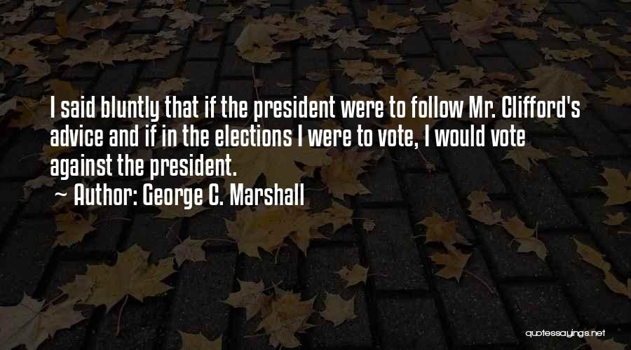 George C. Marshall Quotes 753125