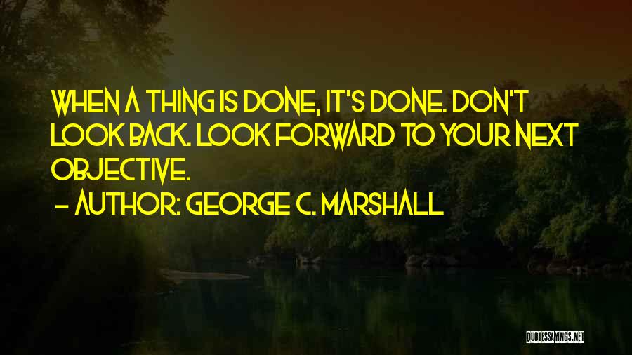 George C. Marshall Quotes 859014