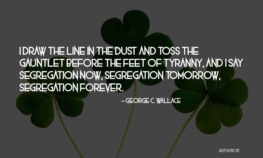 George C. Wallace Quotes 837402