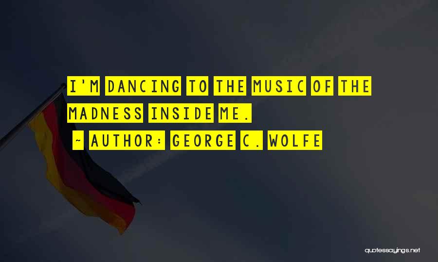 George C. Wolfe Quotes 1061009