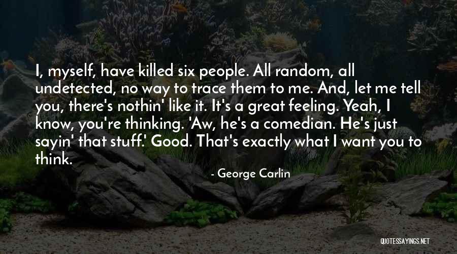 George Carlin Stuff Quotes By George Carlin