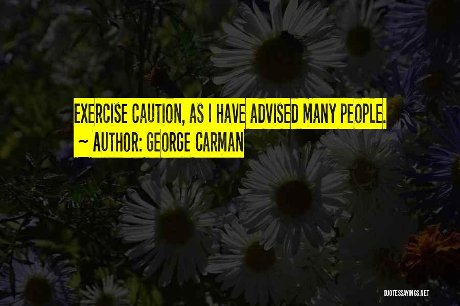 George Carman Quotes 1926724