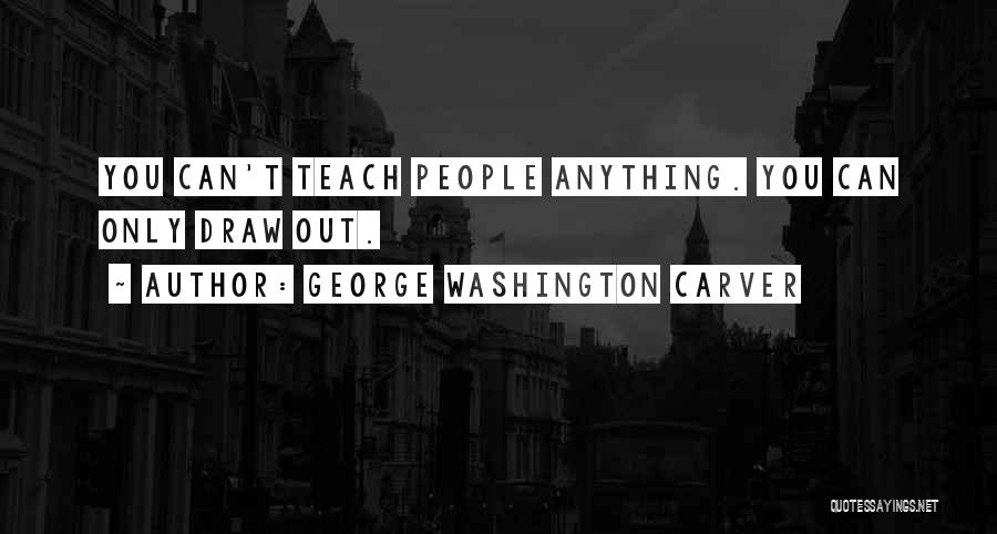 George Carver Quotes By George Washington Carver