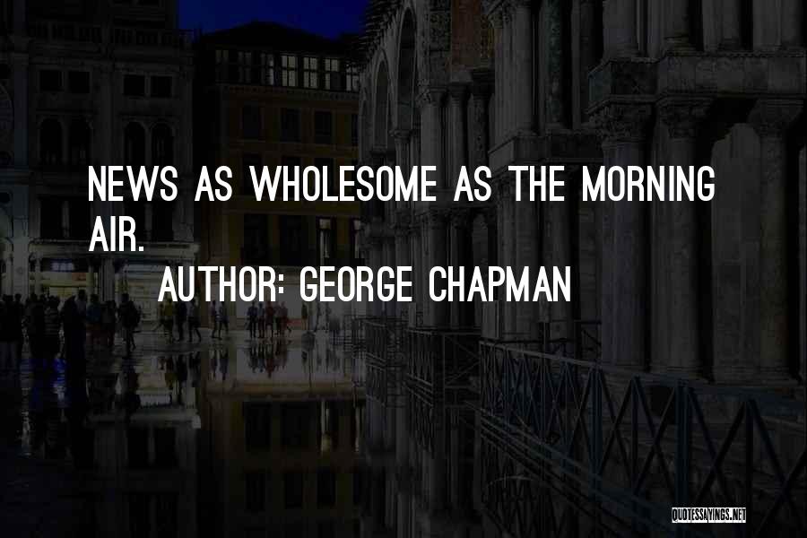 George Chapman Quotes 1441141