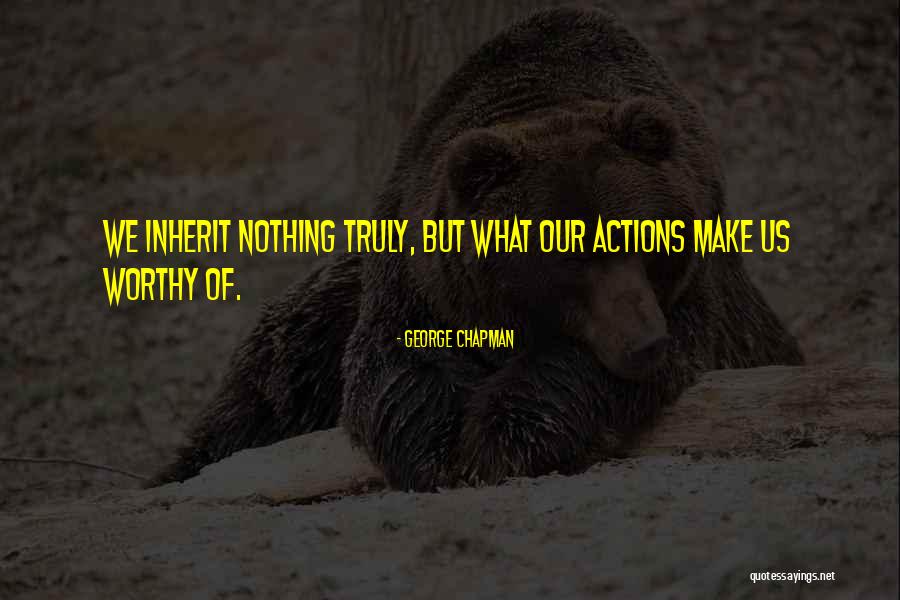 George Chapman Quotes 1686754 George Chapman Quotes 1686754
