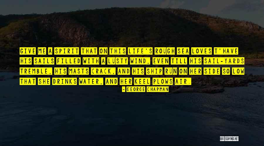 George Chapman Quotes 1924494 George Chapman Quotes 1924494