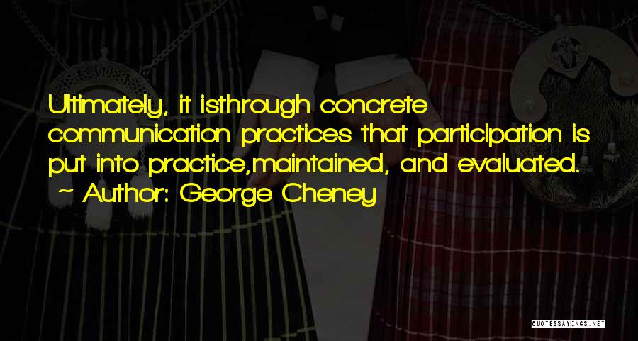 George Cheney Quotes 1171420