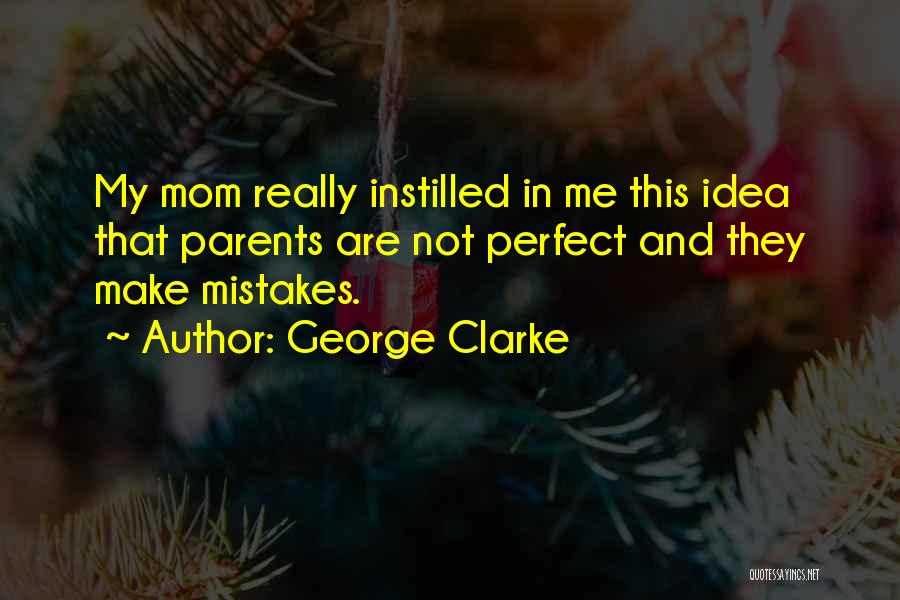George Clarke Quotes 2196830