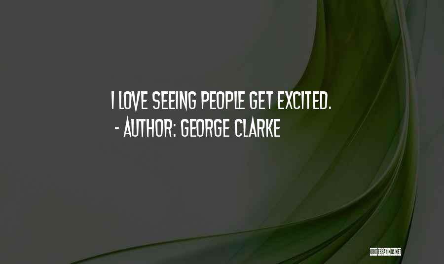 George Clarke Quotes 970837