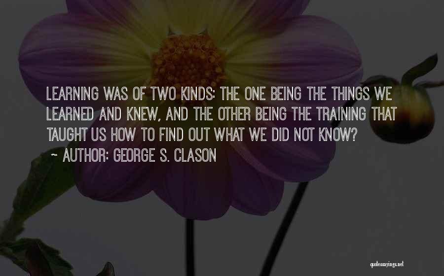 George Clason Quotes By George S. Clason