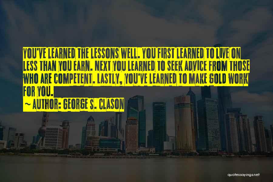 George Clason Quotes By George S. Clason