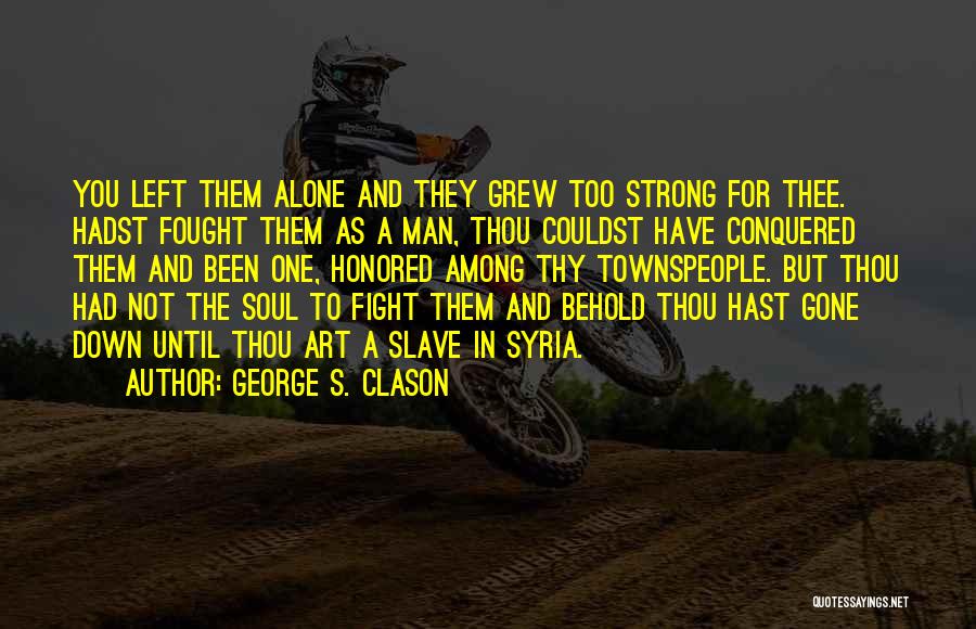 George Clason Quotes By George S. Clason