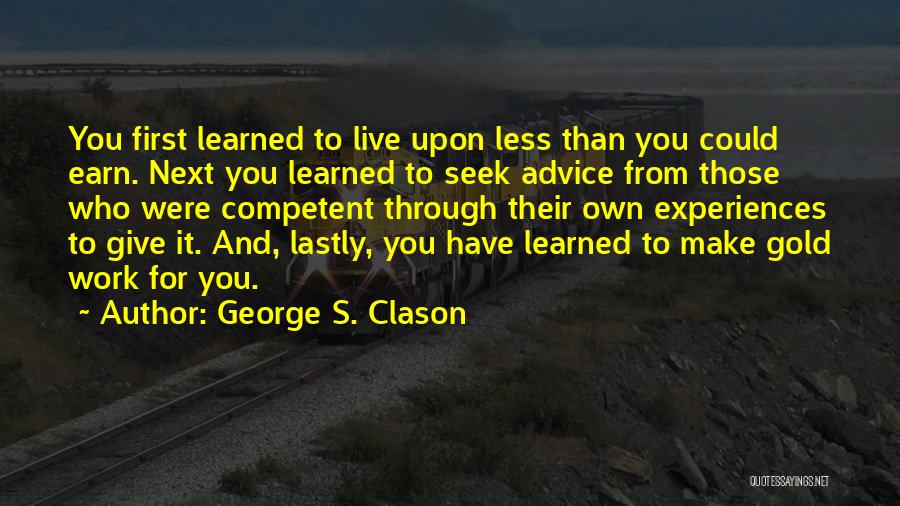 George Clason Quotes By George S. Clason