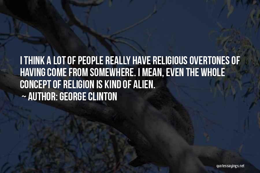 George Clinton Quotes 1044613