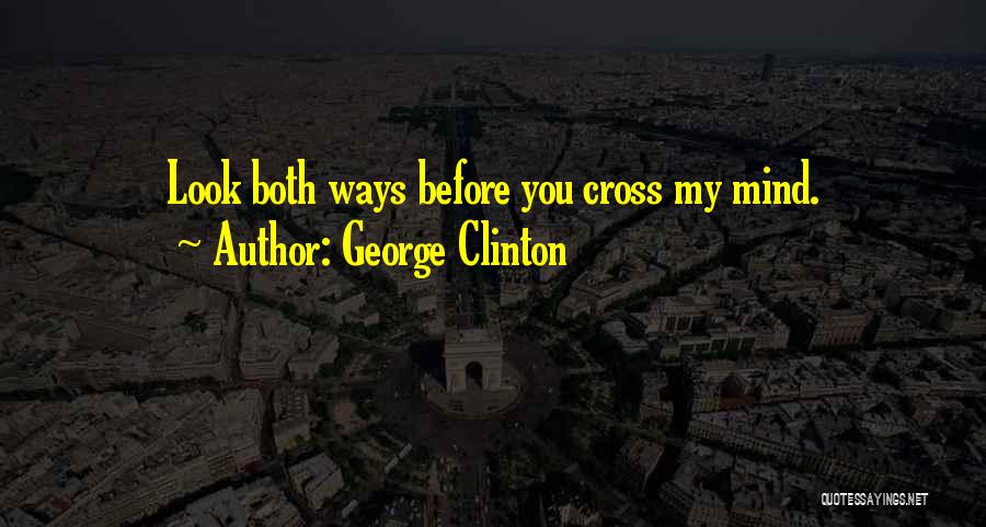 George Clinton Quotes 1096094