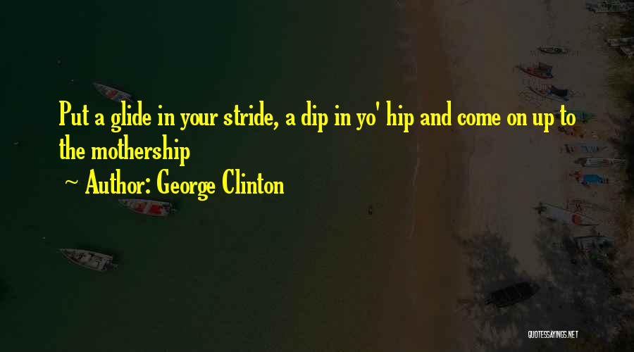 George Clinton Quotes 1162240