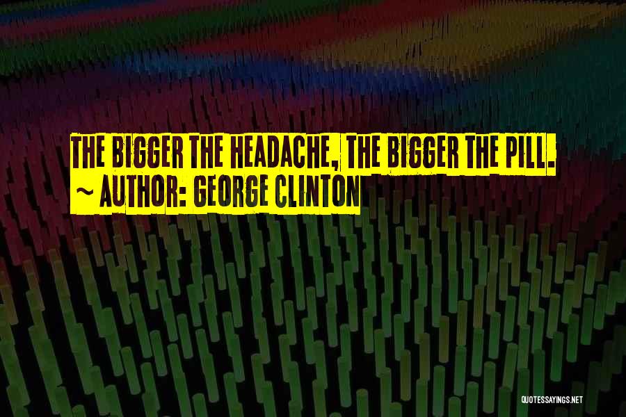 George Clinton Quotes 1993184