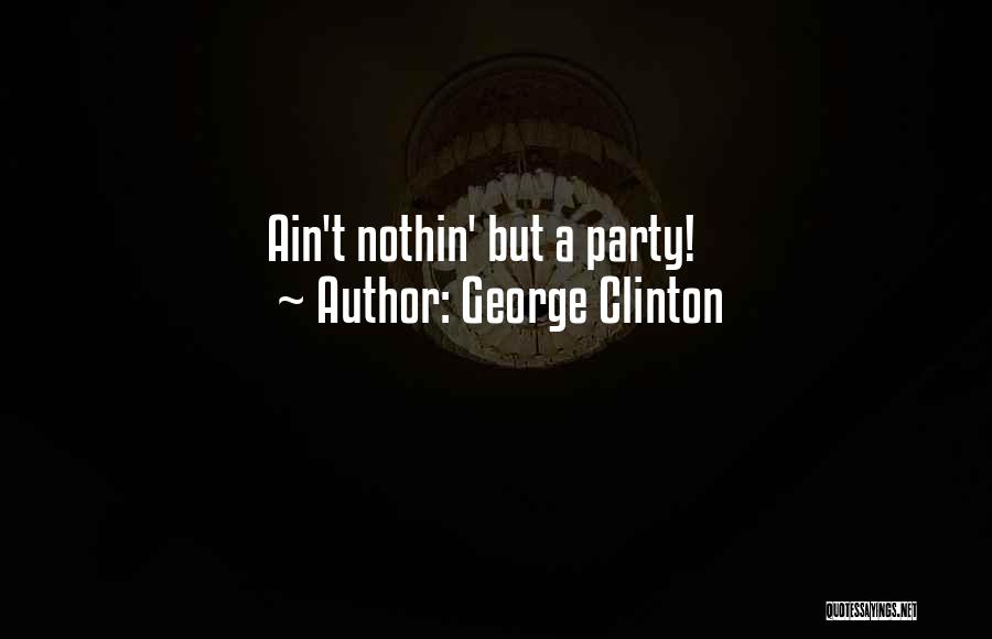 George Clinton Quotes 353357