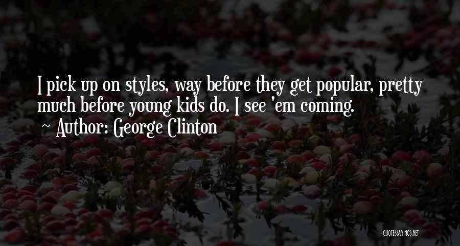George Clinton Quotes 587011